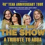 The Show Tribute To ABBA - 40th Anniversary World Tour