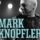 MARK KNOPFLER (Марк Нопфлер